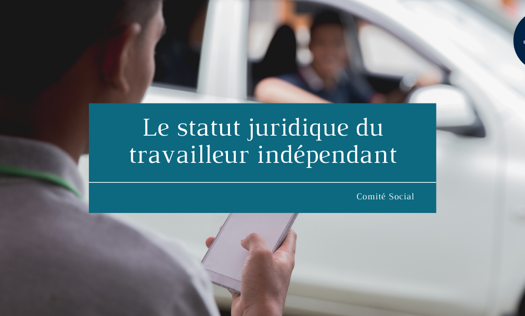 Le statut juridique du travailleur indépendant