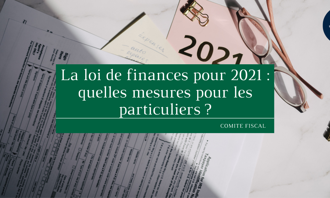 Loi de finances pour 2021 : quelles mesures pour les particuliers ?