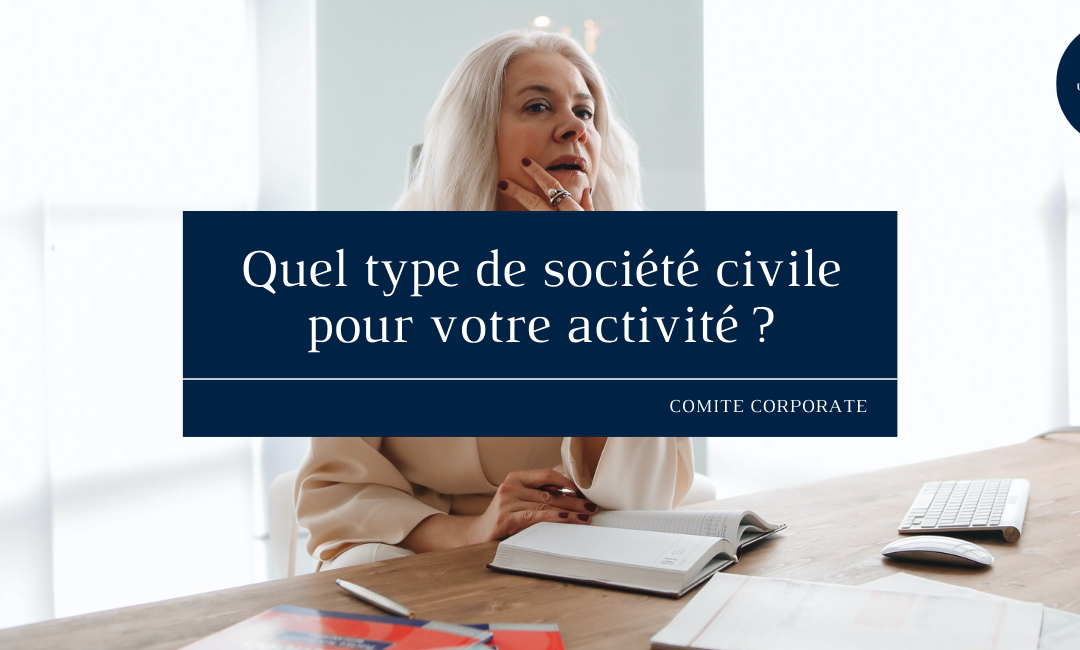 Quel type de société civile pour votre activité ?