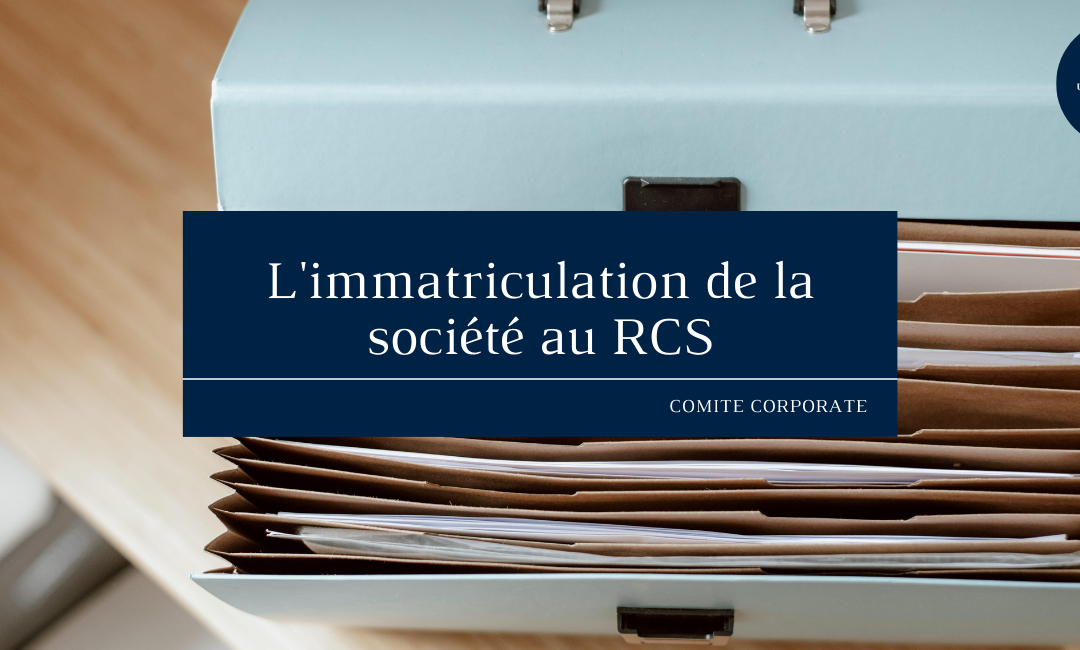 L’immatriculation de la société au RCS
